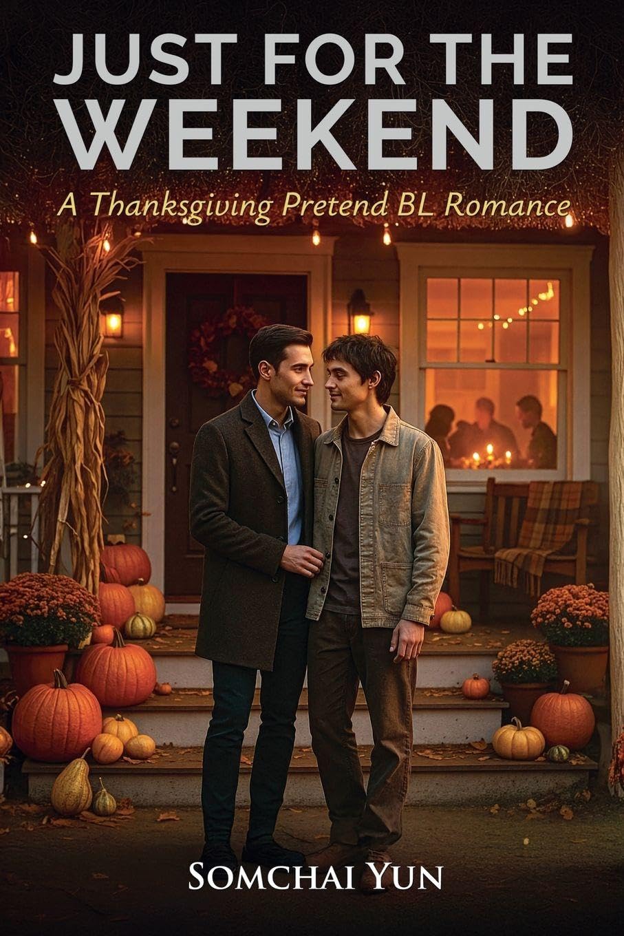 Just for the Weekend - A Thanksgiving Pretend BL Romance Contemporary literature