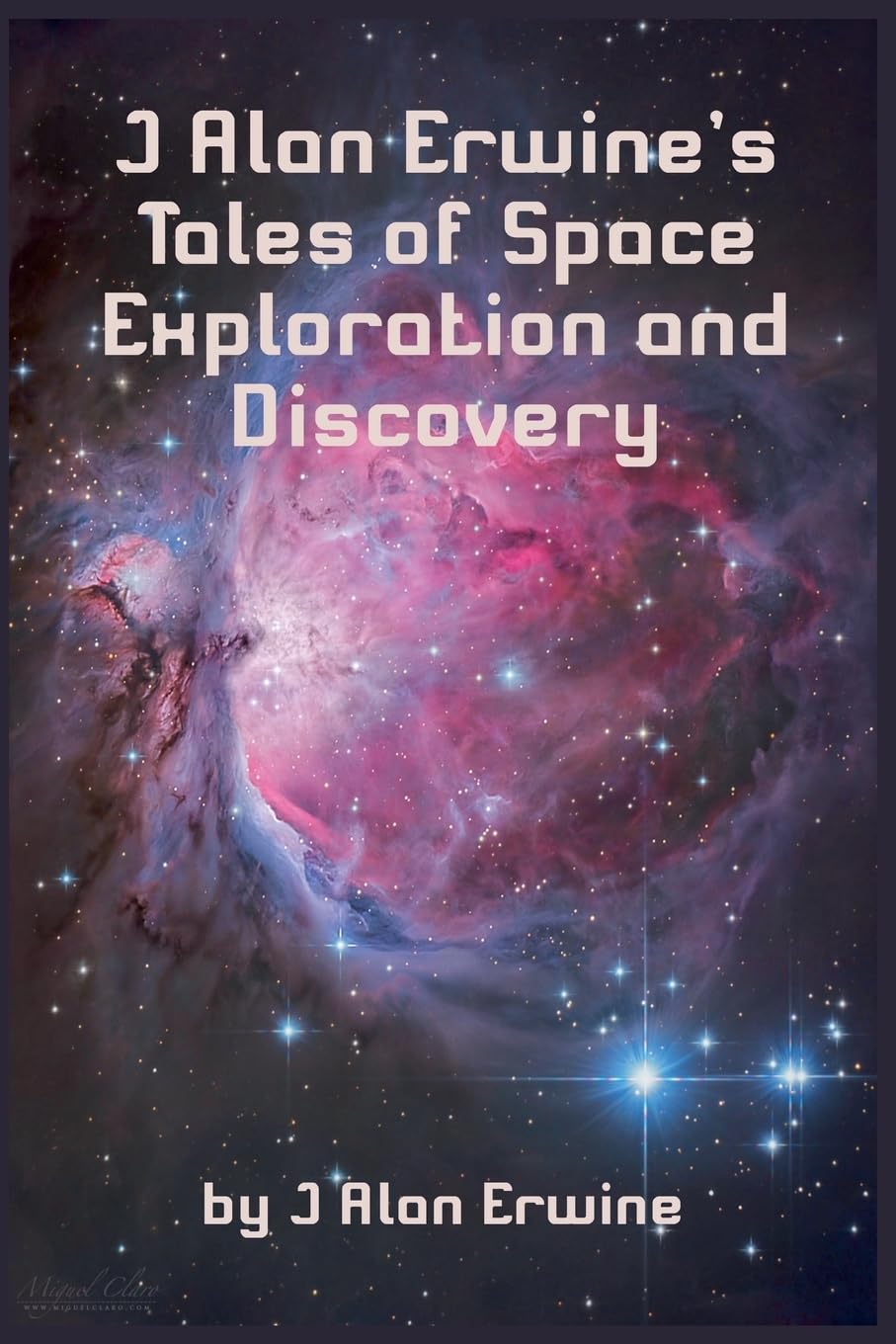 J Alan Erwine's Tales of Space Exploration and Discovery Contemporary literature