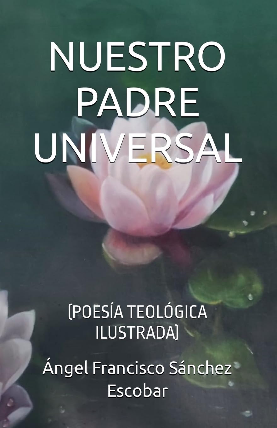 Nuestro padre universal  (Poesía teológica ilustrada) Religion & Esotericism
