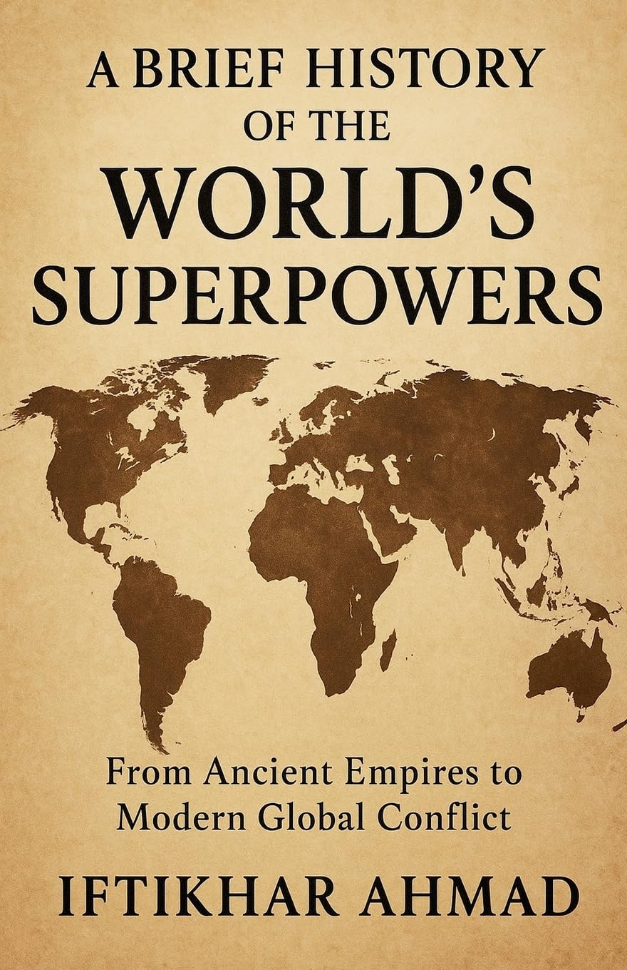 A Brief History of the World's Superpowers Politics & History