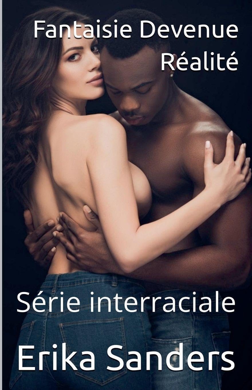 Fantaisie Devenue Réalité (Série interraciale) Contemporary literature