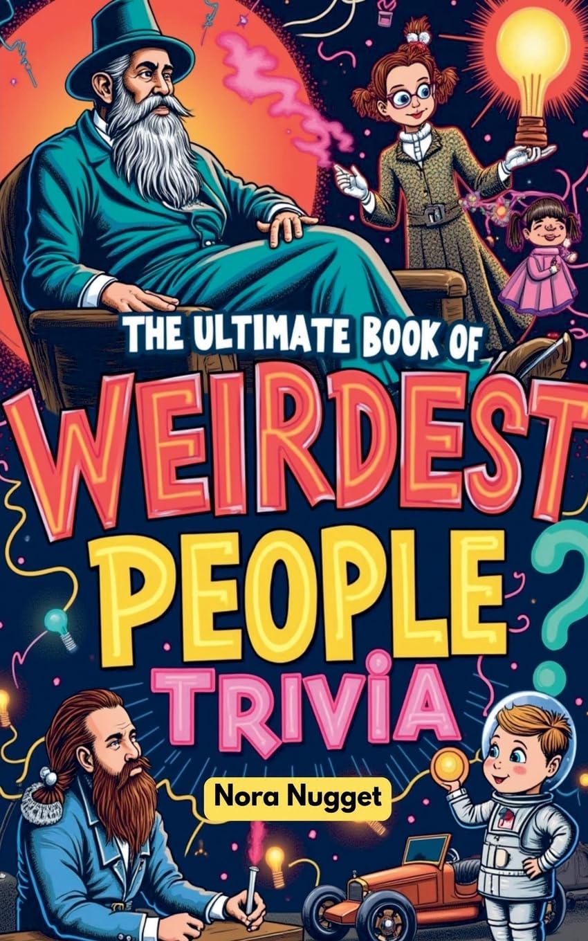 The WEIRDest People Trivia You NEED to Know! Learning & Reference