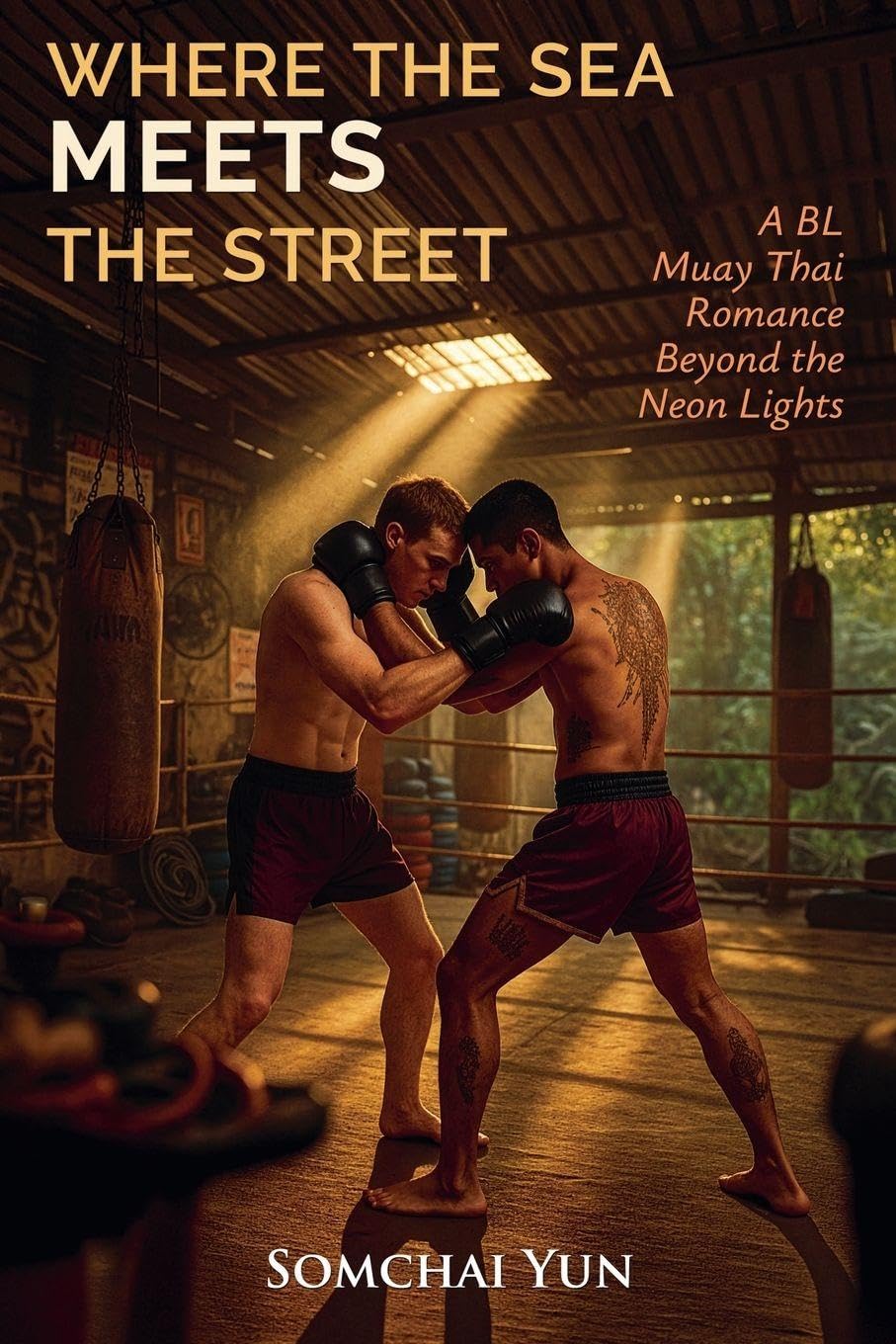Where the Sea Meets the Street - A BL Muay Thai Romance Beyond the Neon Lights Historical Fiction