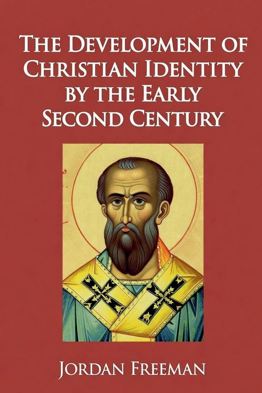 The Development of Christian Identity by the Early Second Century Religion & Esotericism
