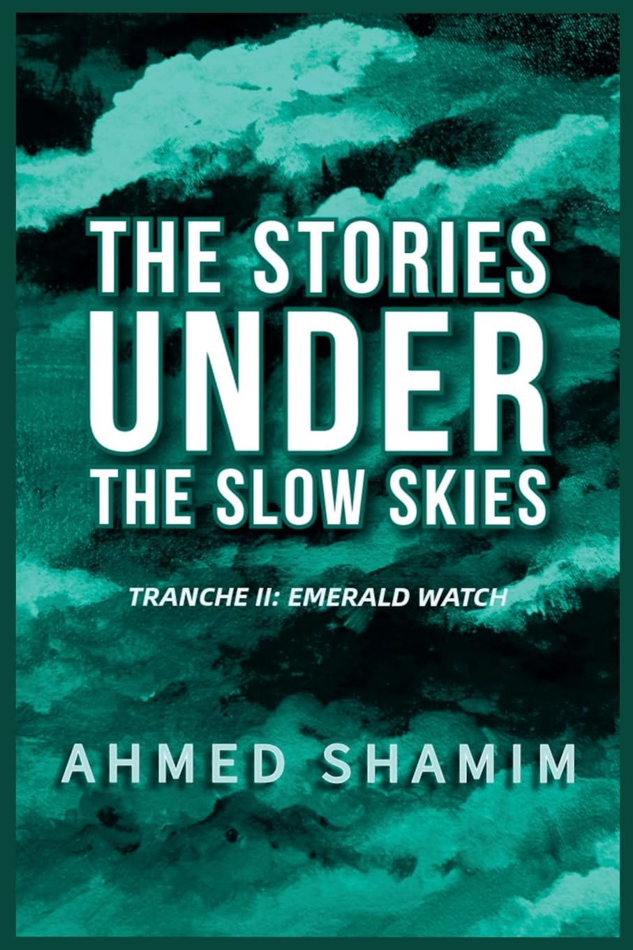 The Stories Under The Slow Skies - Tranche II Contemporary literature