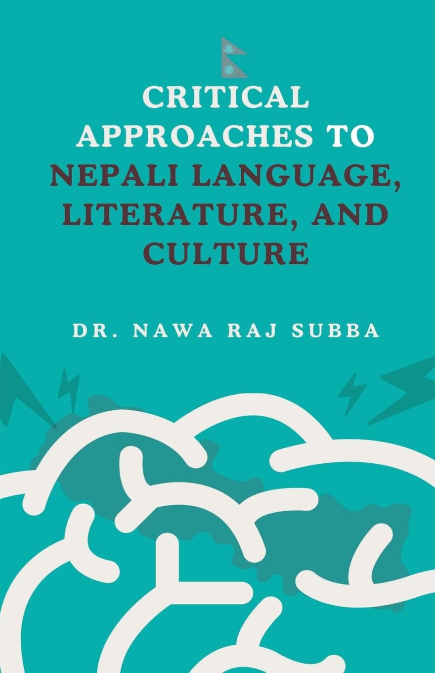 Critical Approaches to Nepali Language, Literature and Culture Books