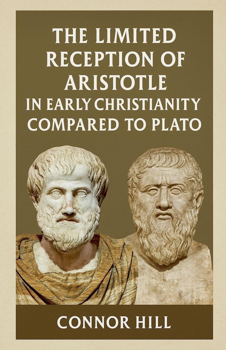 The Limited Reception of Aristotle in Early Christianity Compared to Plato Religion & Esotericism