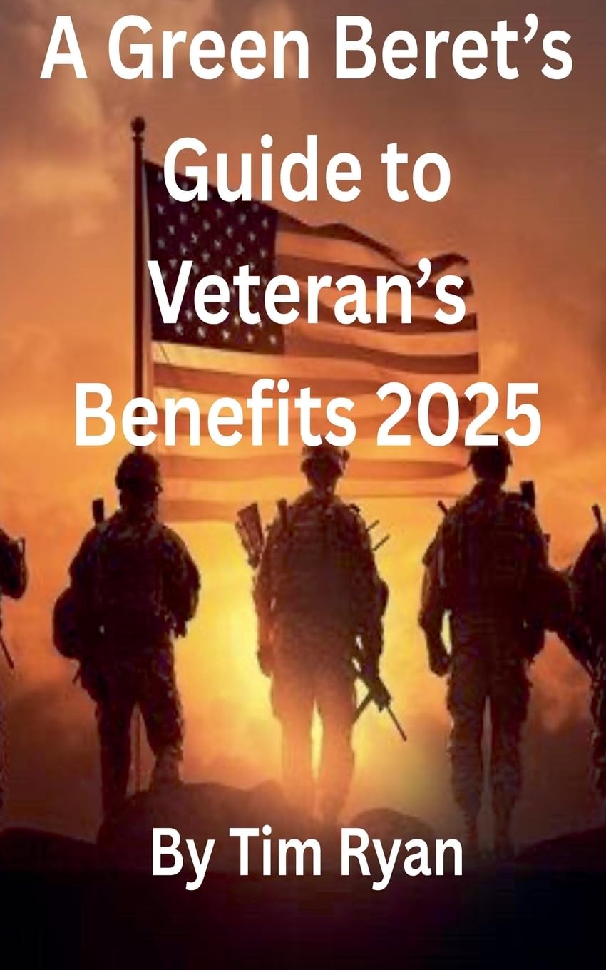 A Green Beret's Guide to Veteran's Benefits 2025 Law