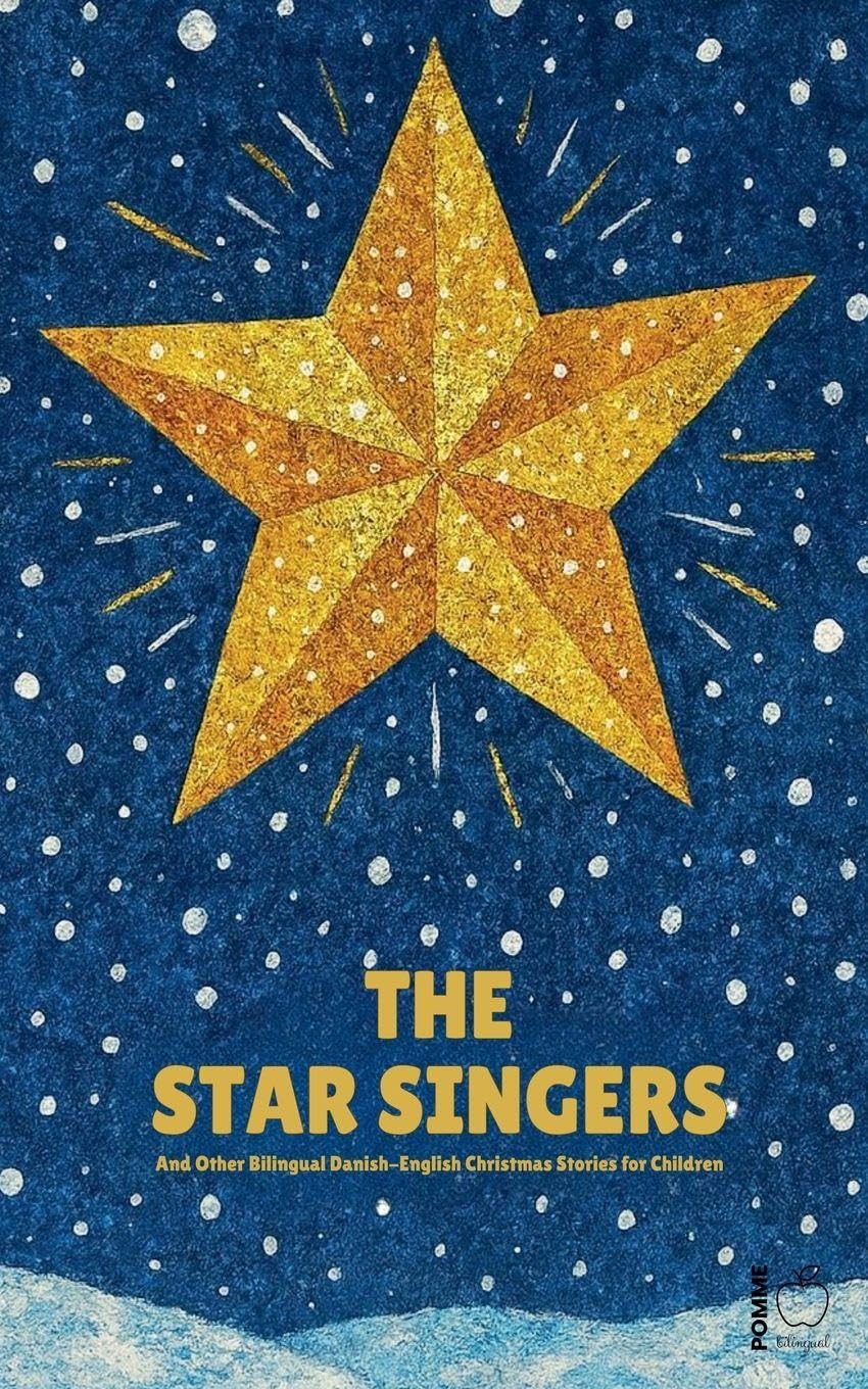 The Star Singers And Other Bilingual Danish-English Christmas Stories for Children Foreign Languages ​​& Dictionaries