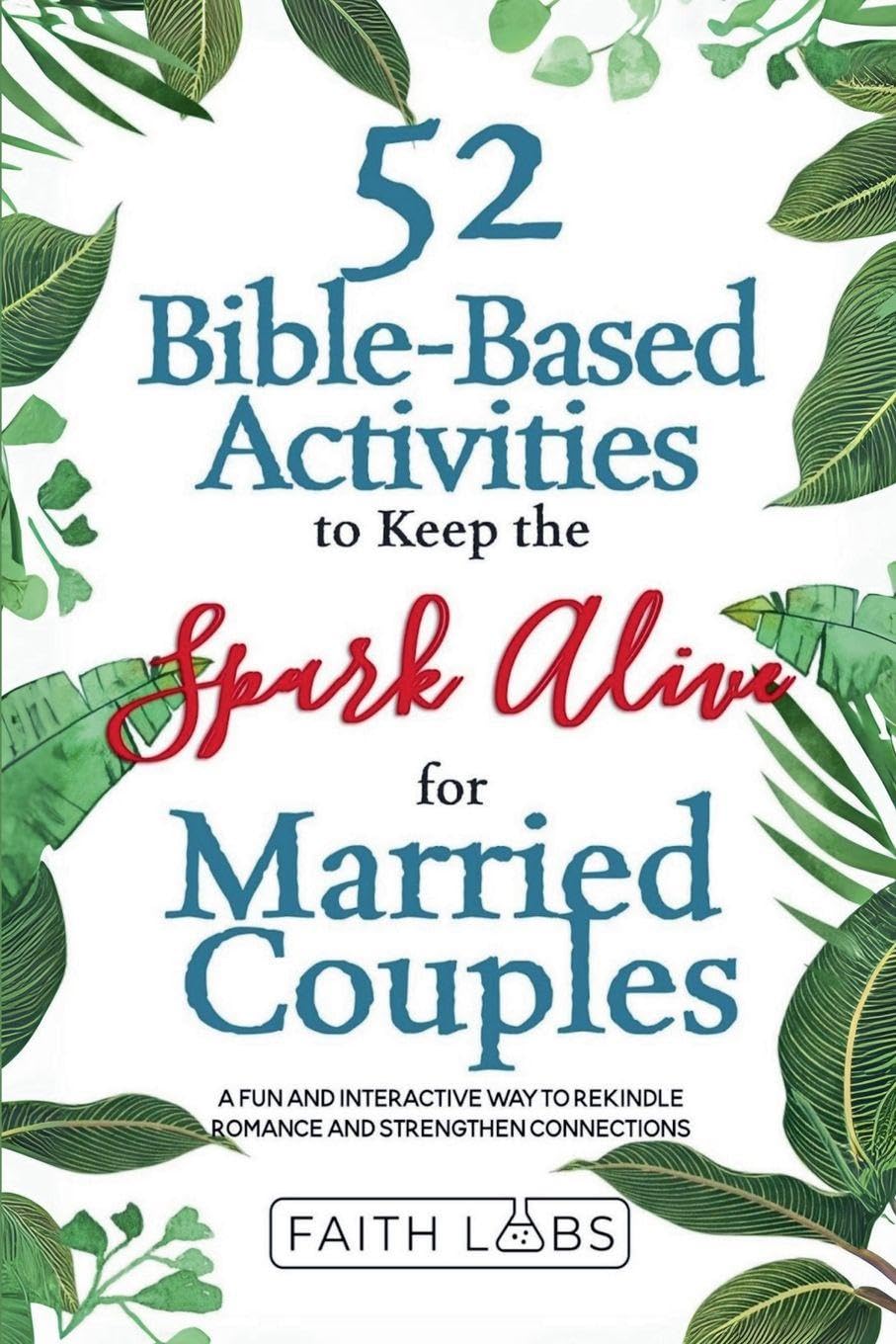 52 Bible-Based Activities to Keep the Spark Alive for Married Couples Medicine