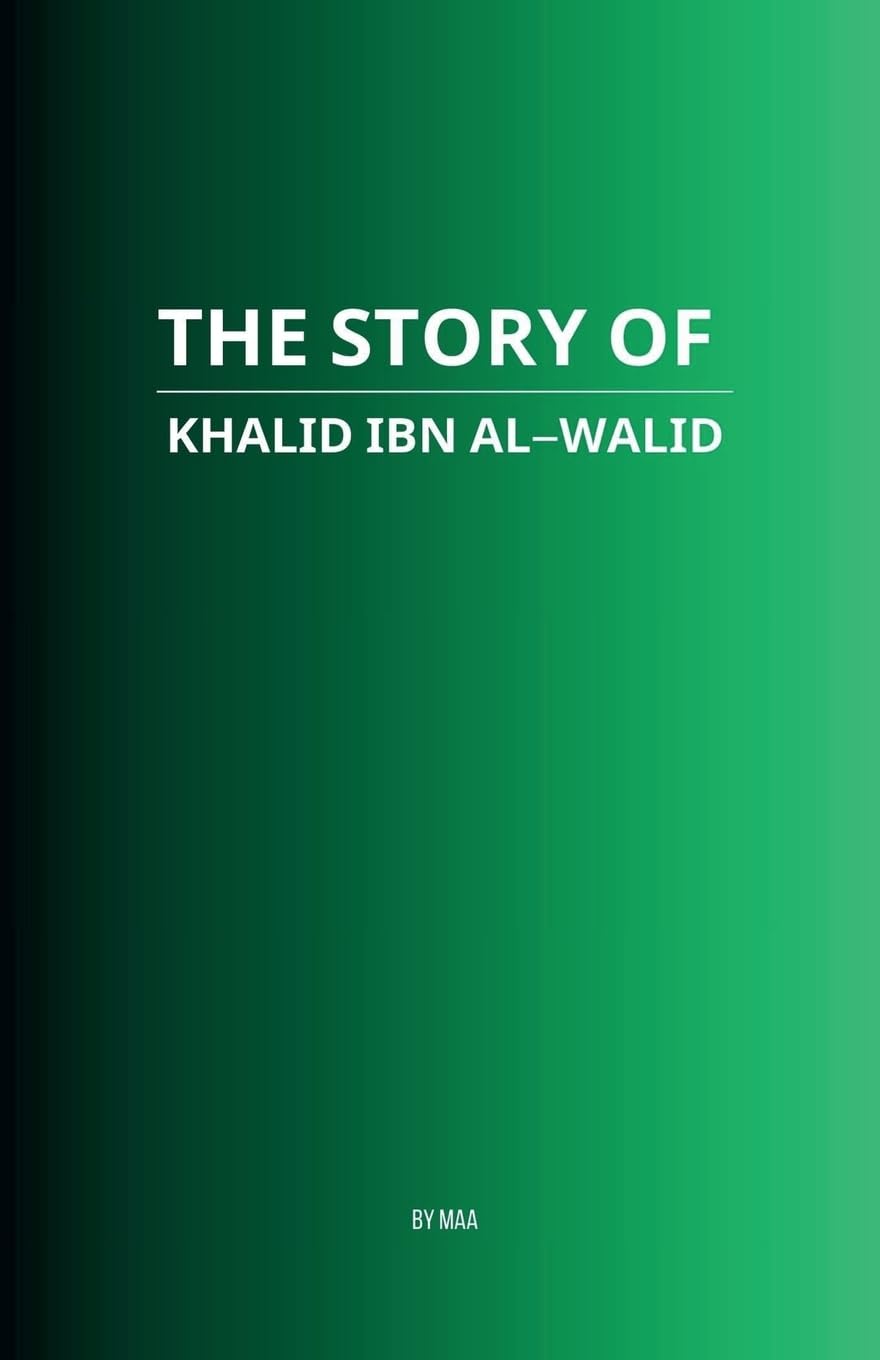 The Story of Khalid ibn al-Walid Politics & History
