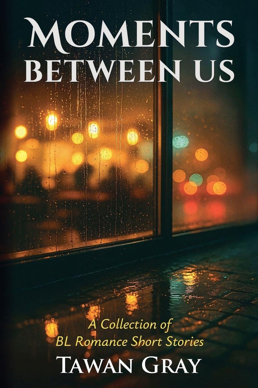 Moments Between Us - A Collection of BL Romance Short Stories Contemporary literature