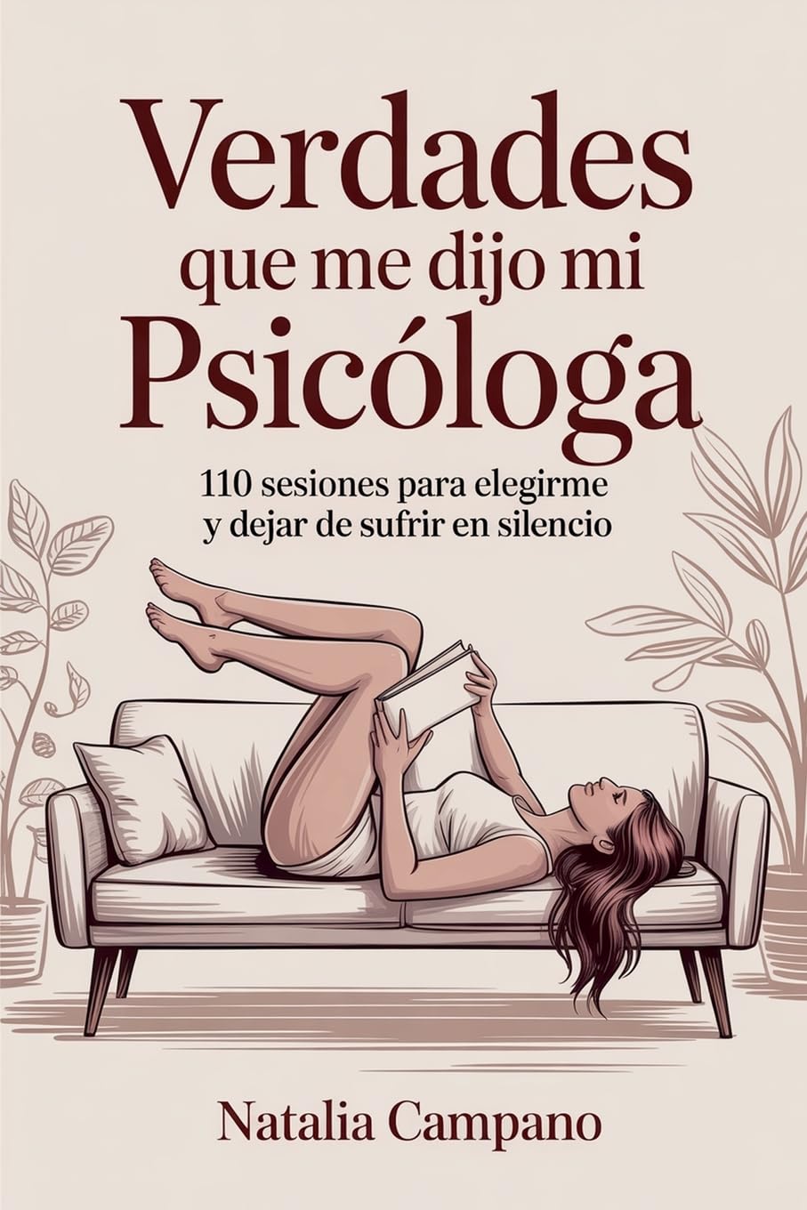 Verdades que me dijo mi psicóloga - 110 Sesiones para Elegirme y Dejar de Sufrir en Silencio Health, Nutrition & Fitness