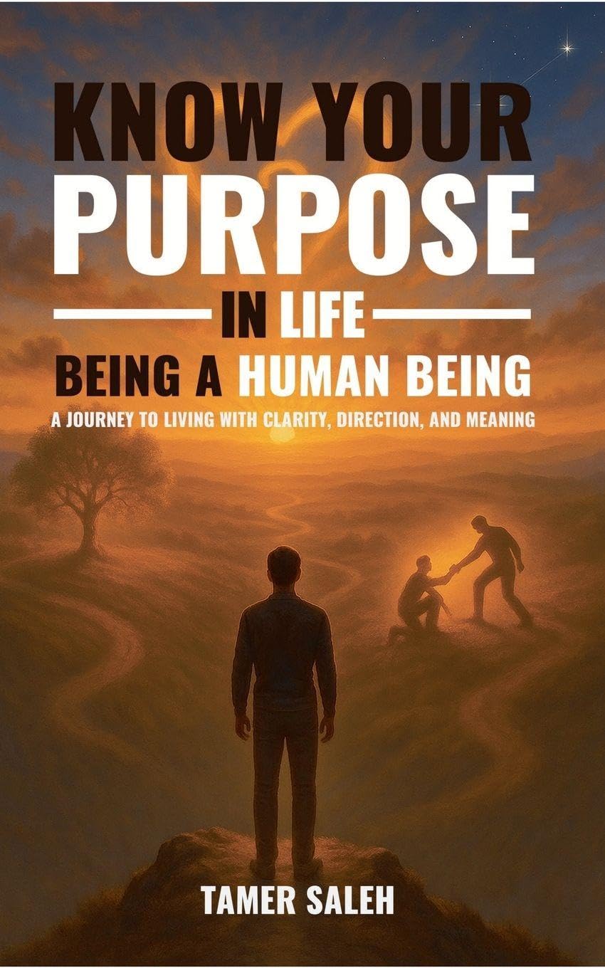 Know Your Purpose in Life, Being a Human Being Self-help