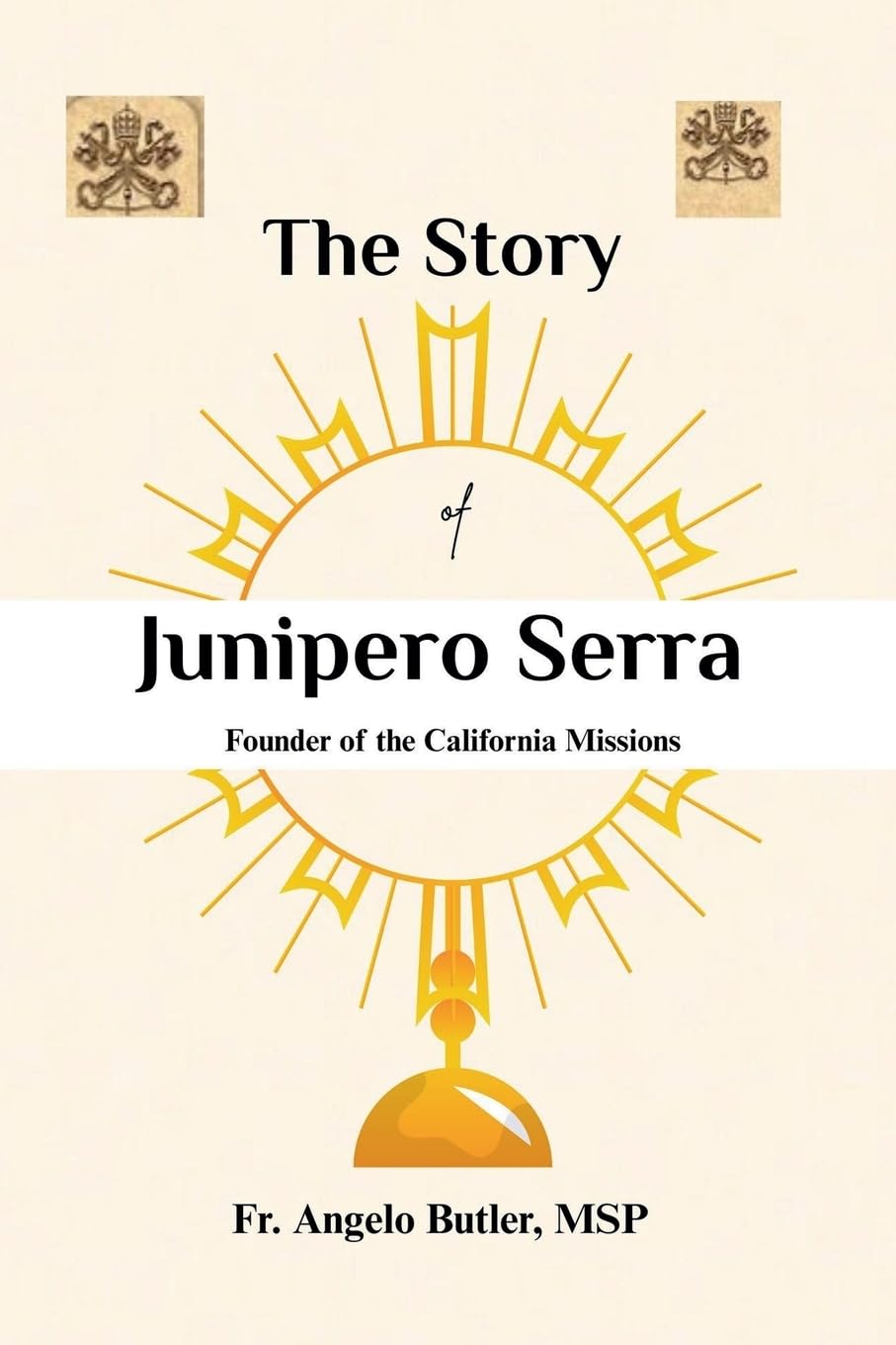 THE STORY OF JUNÍPERO SERRA Religion & Esotericism