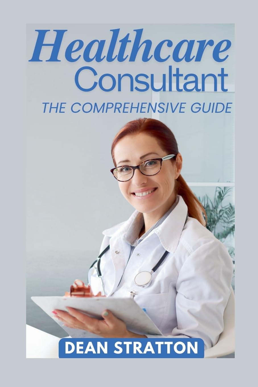 Healthcare Consultant - The Comprehensive Guide Law