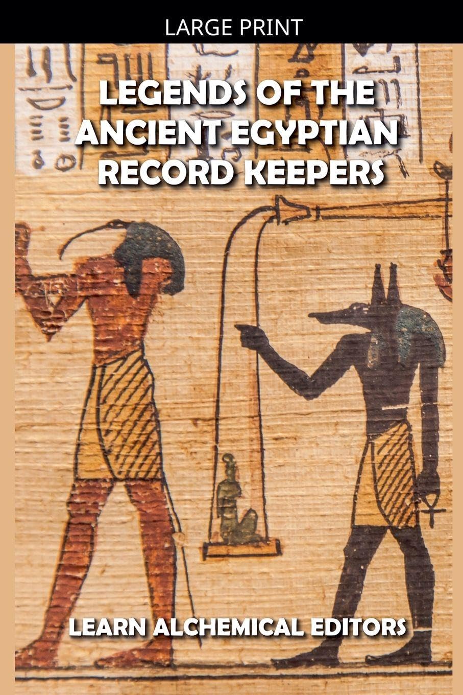 Legends of the Ancient Egyptian Record Keepers Social Sciences