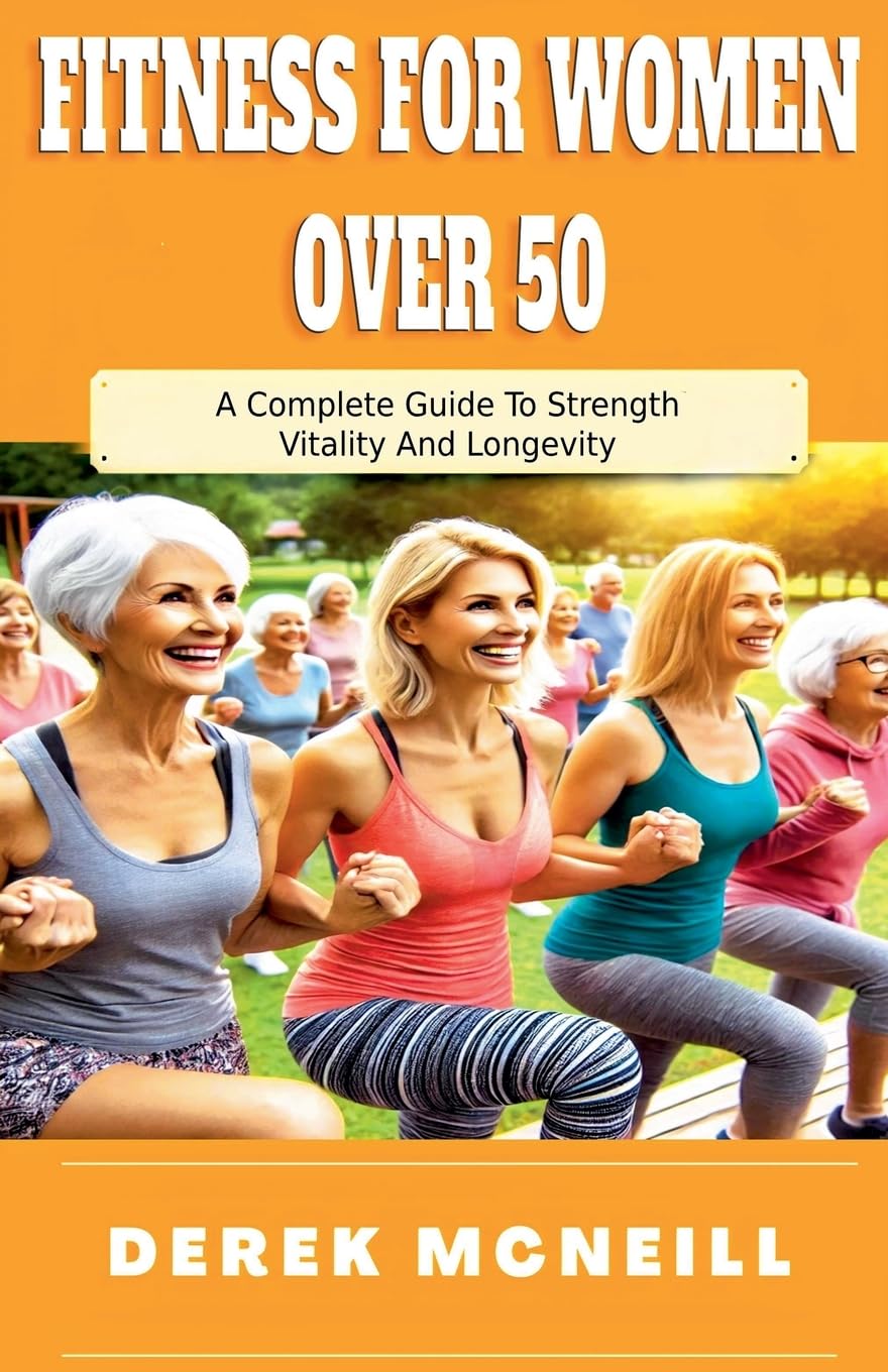 Fitness For Women Over 50 Health, Nutrition & Fitness