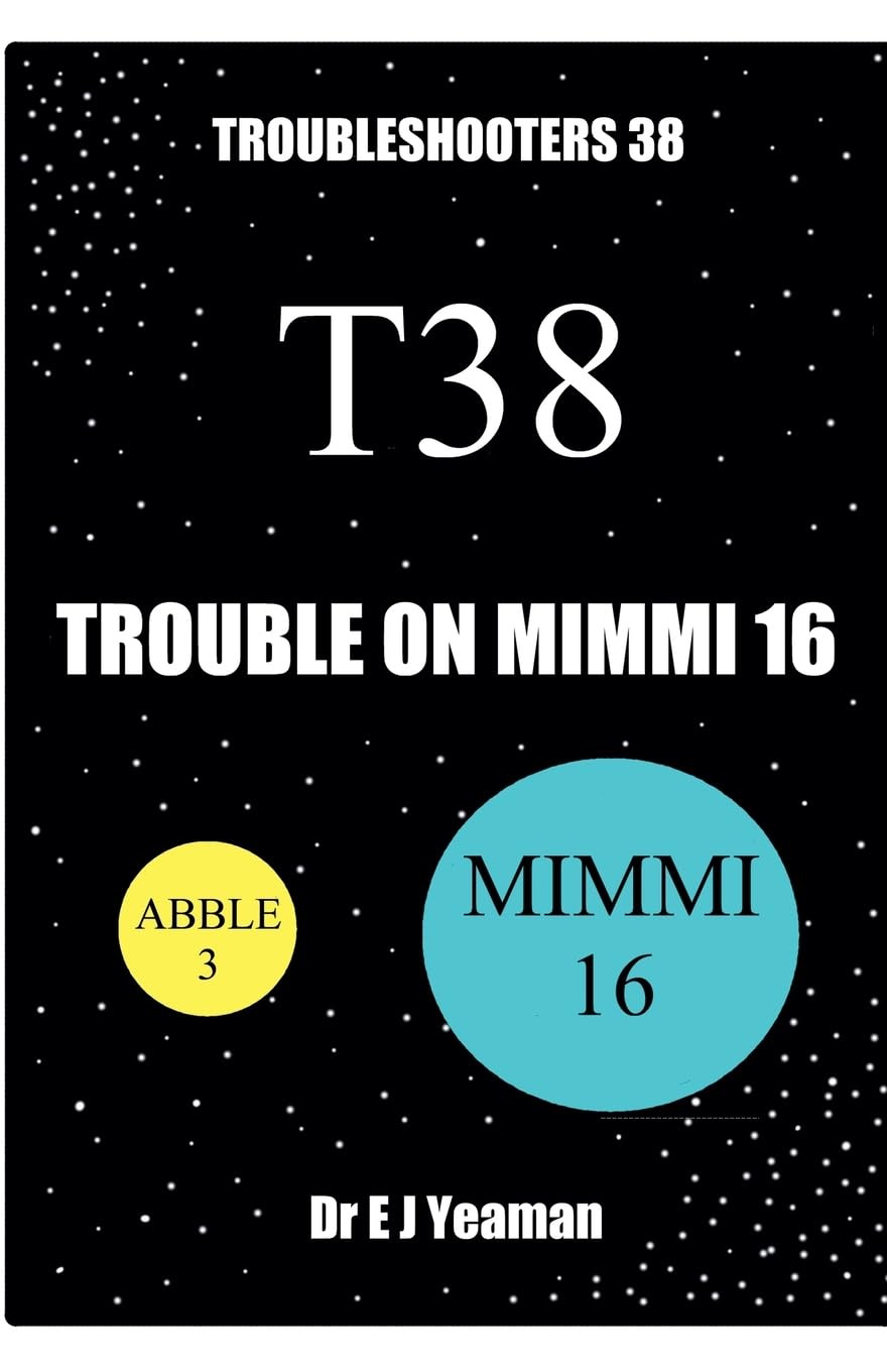 Trouble on Mimmi 16 (Troubleshooters 38) Novels & Short Stories