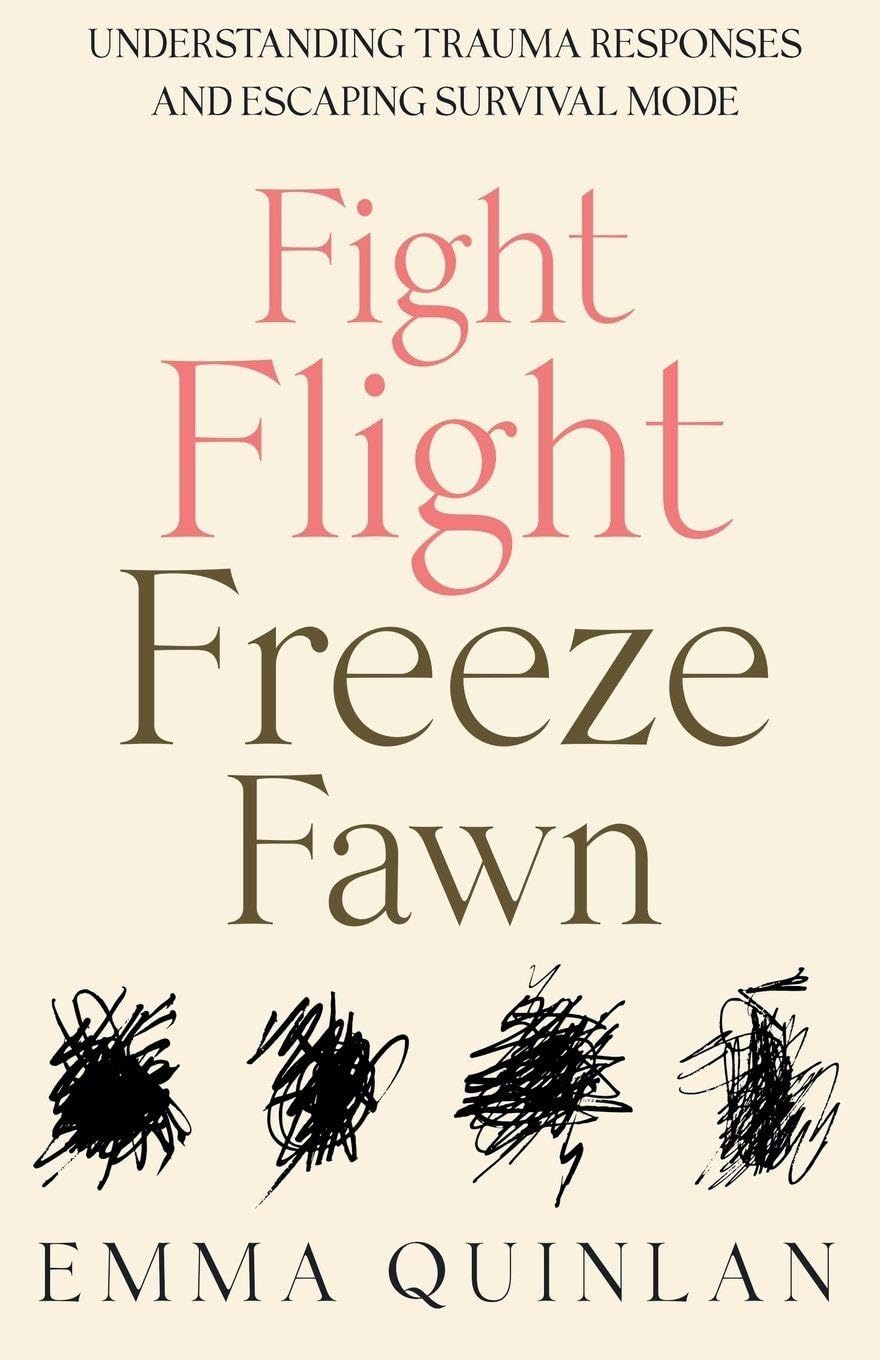 Fight, Flight, Freeze, Fawn: Understanding Trauma Responses and Escaping Survival Mode Psychology