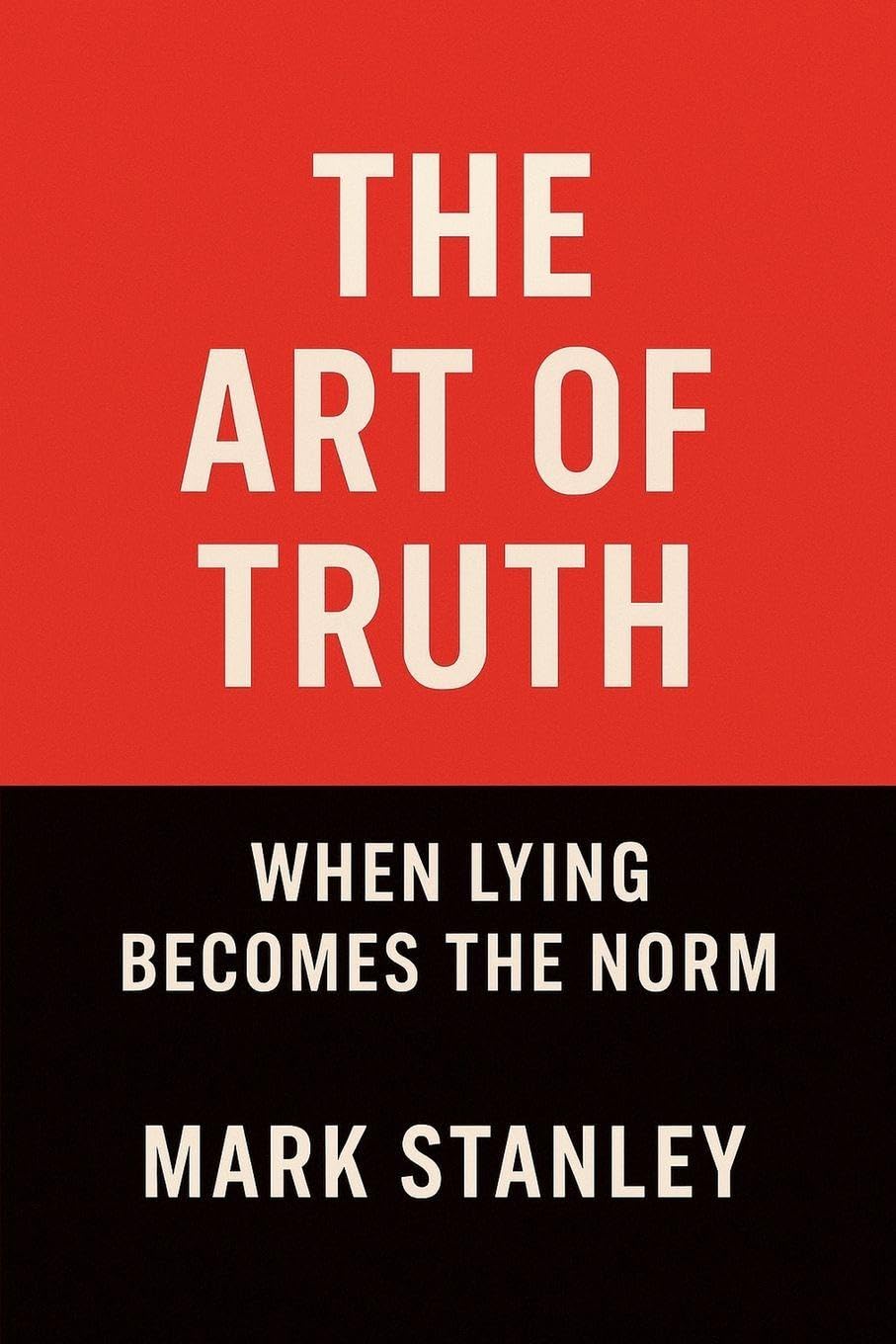The Art of Truth, When Lying Becomes the Norm Philosophy