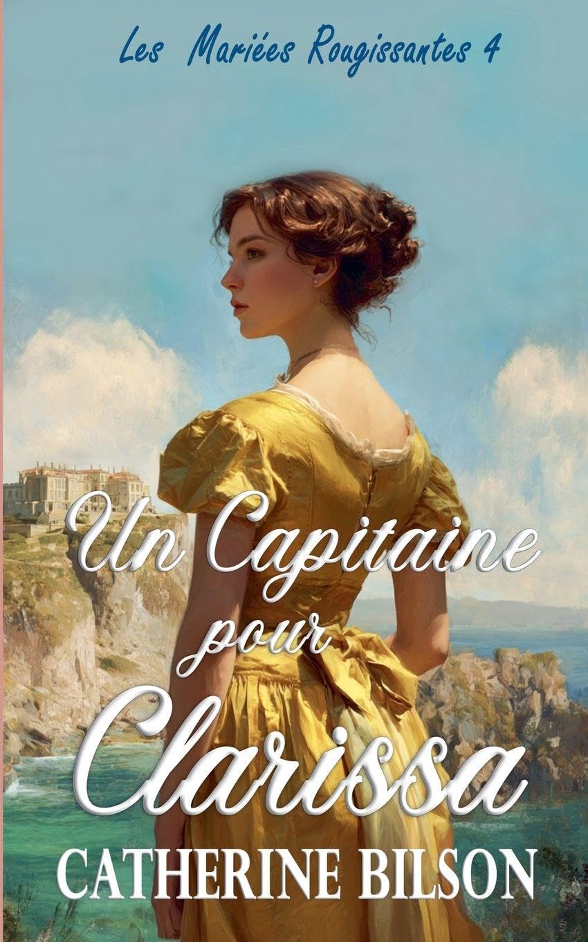 Un Capitaine pour Clarissa (Les Mariées Rougissantes) Historical Fiction