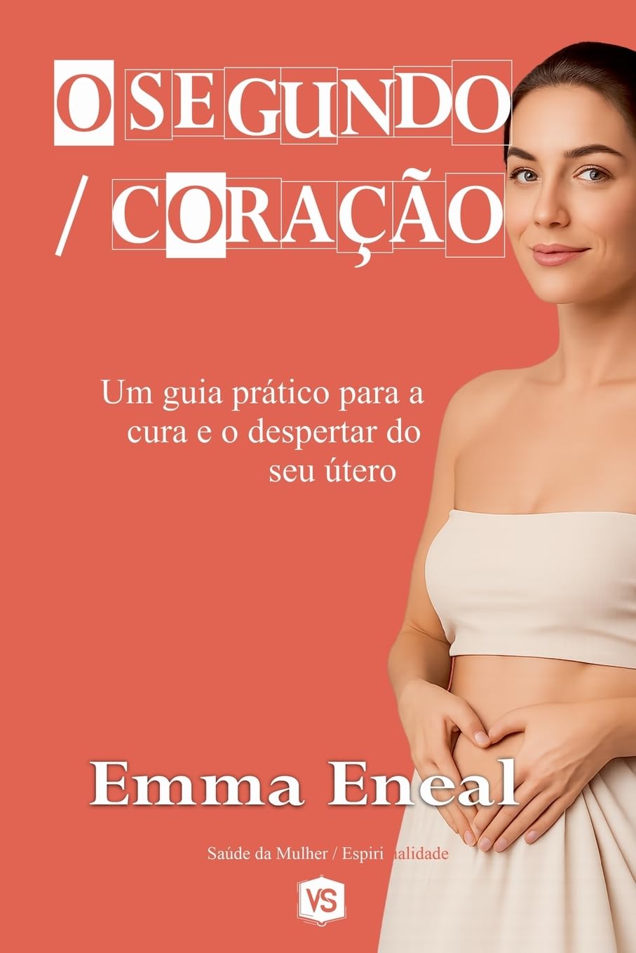 O Segundo Coração - Um guia prático para a cura e o despertar do seu útero Health, Nutrition & Fitness