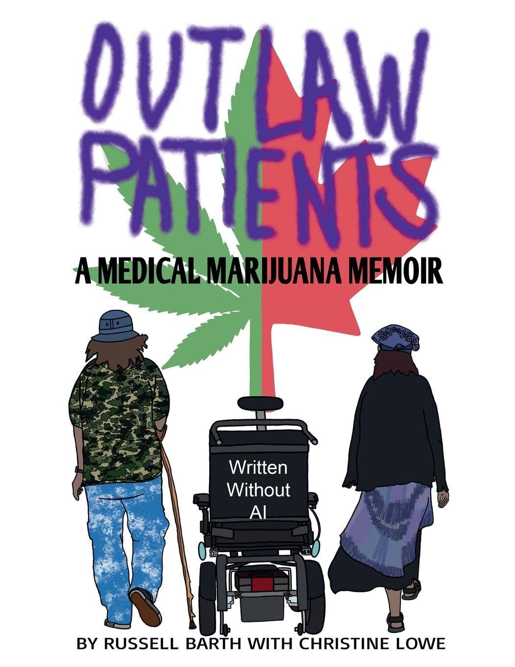 Outlaw Patients - A Medical Marijuana Memoir Medicine