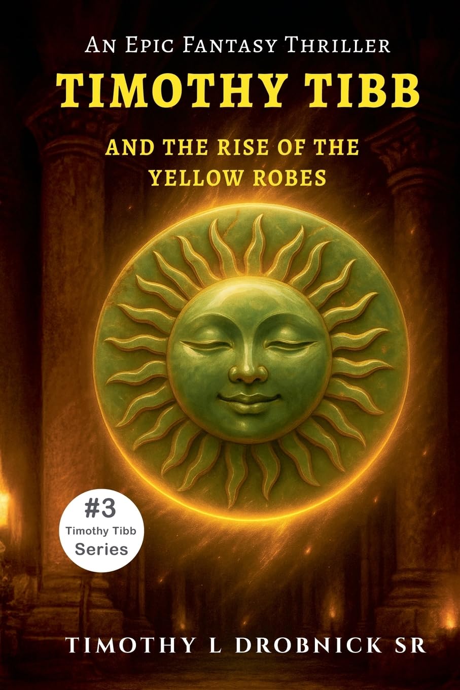 Timothy Tibb and the Rise of the Yellow Robes Historical Fiction