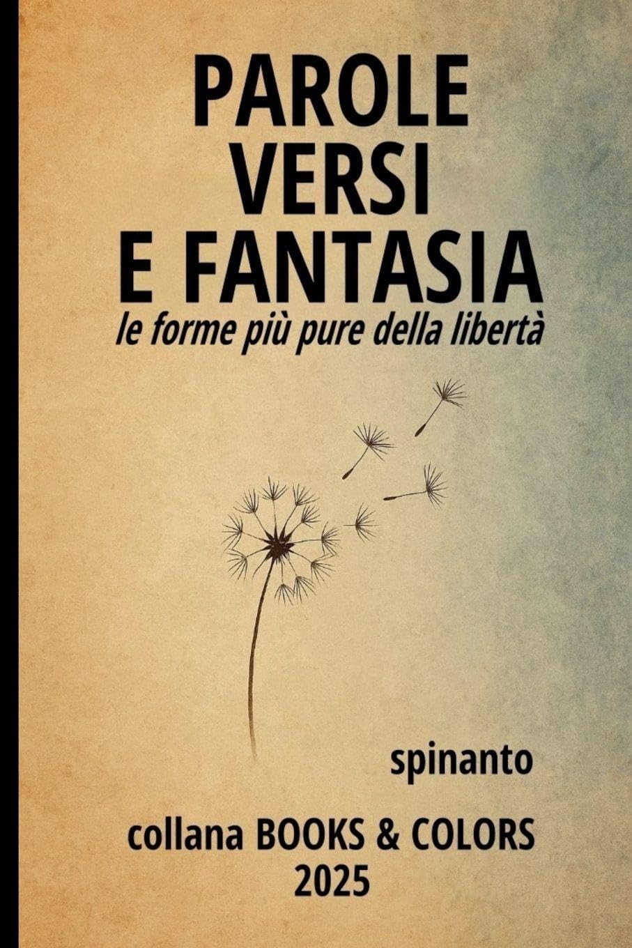 PAROLE, VERSI E FANTASIA  le forme più pure della libertà Media & Communication