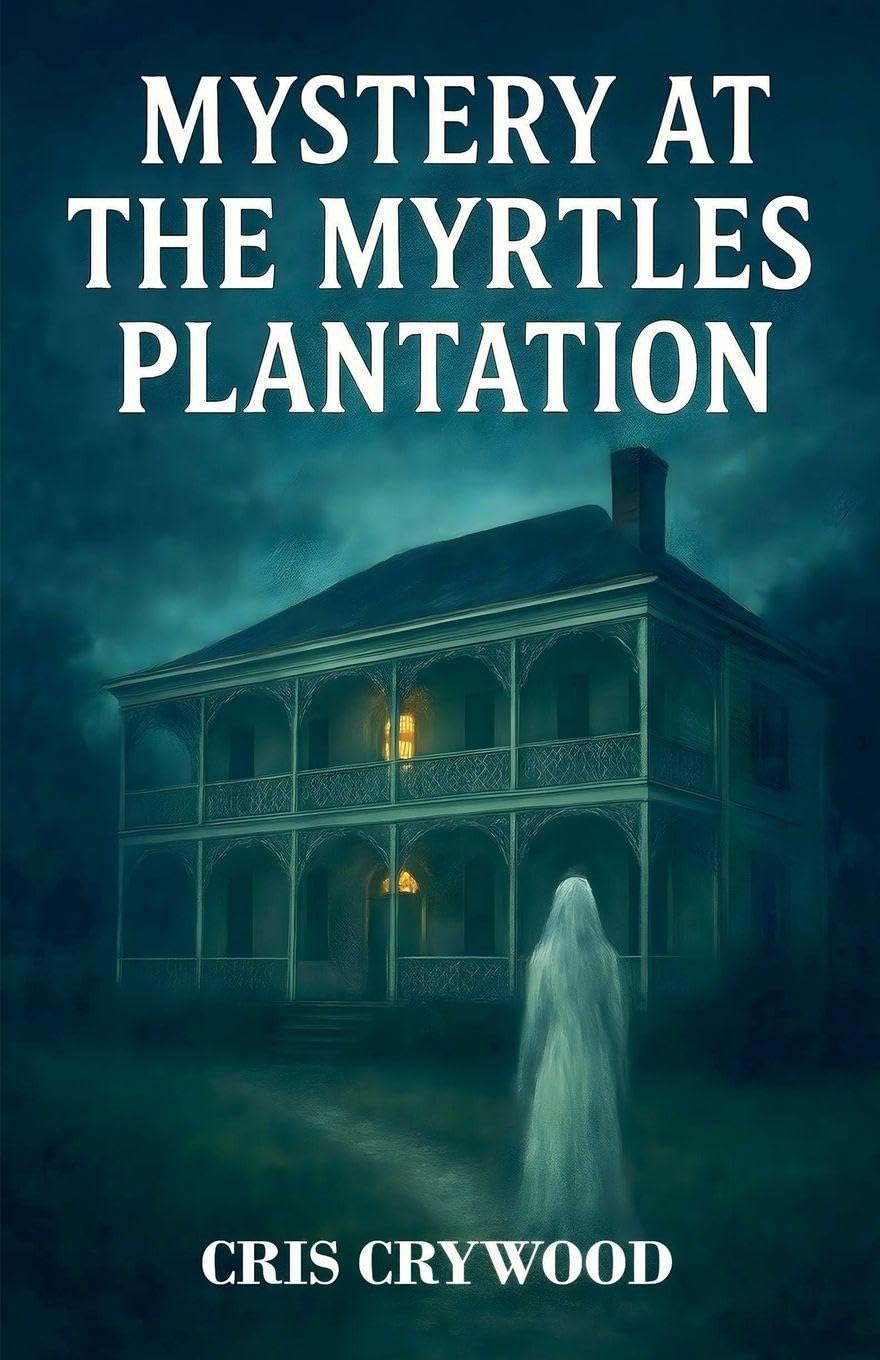 Mystery at the Myrtles Plantation Horror & Mystery