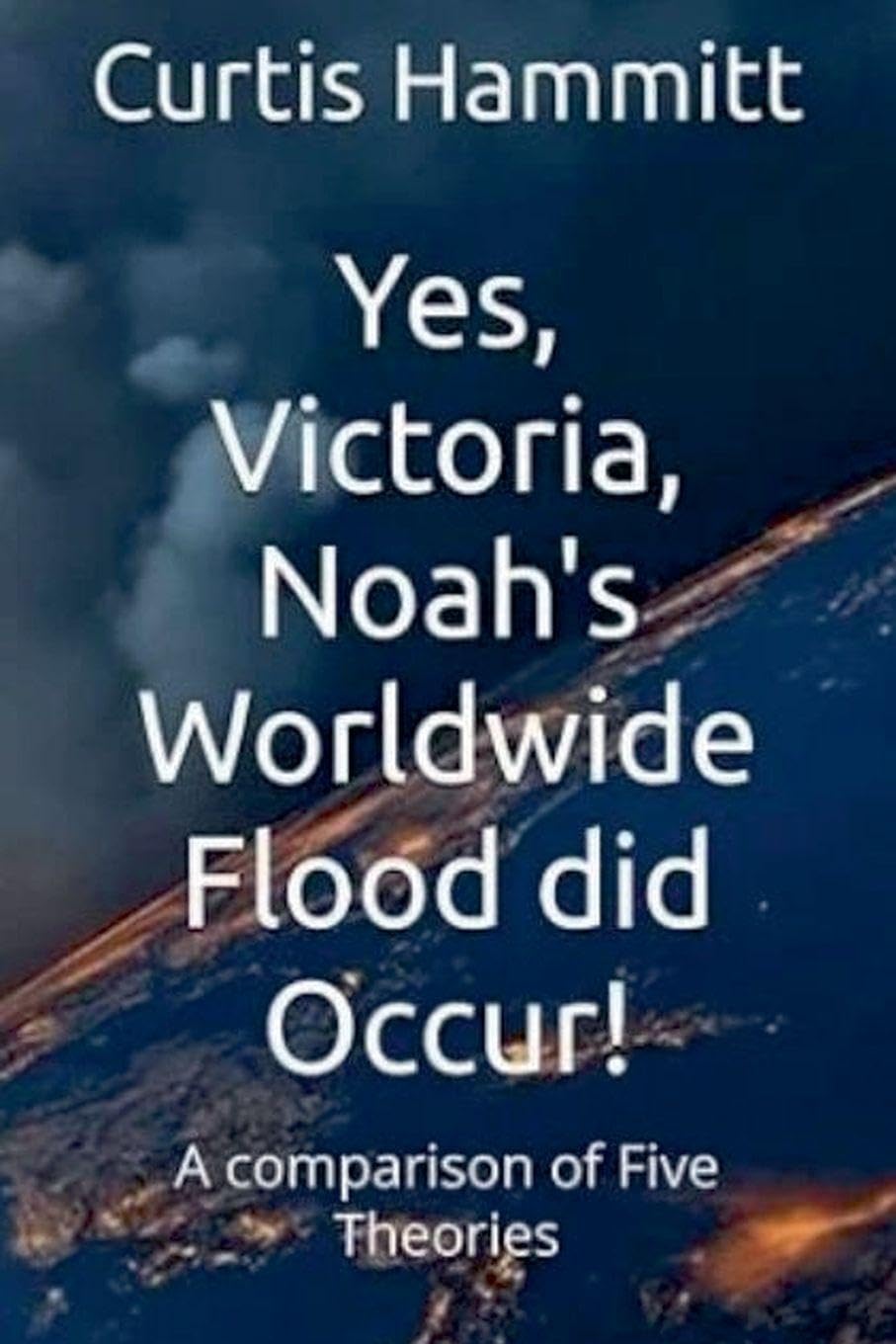 Yes, Victoria, Noah's Worldwide Flood did Occur? Natural Sciences