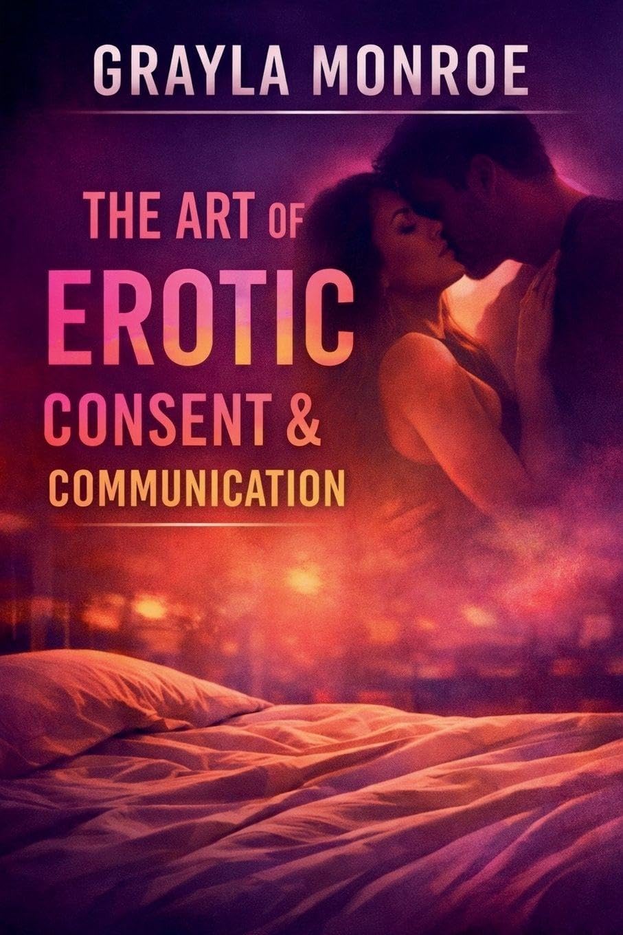 The Art of Erotic Consent & Communication Lifestyle