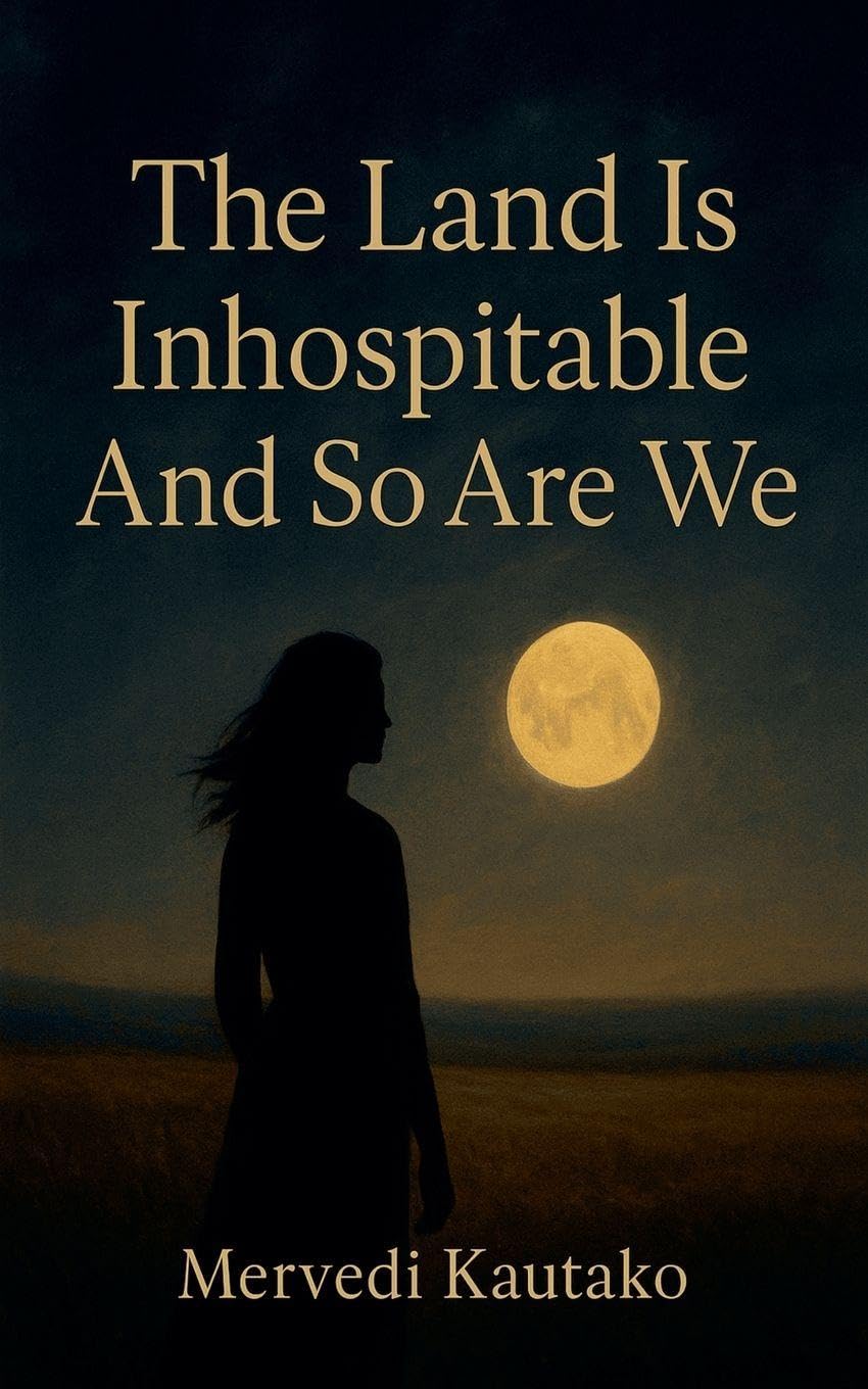 The Land Is Inhospitable And So Are We Contemporary literature