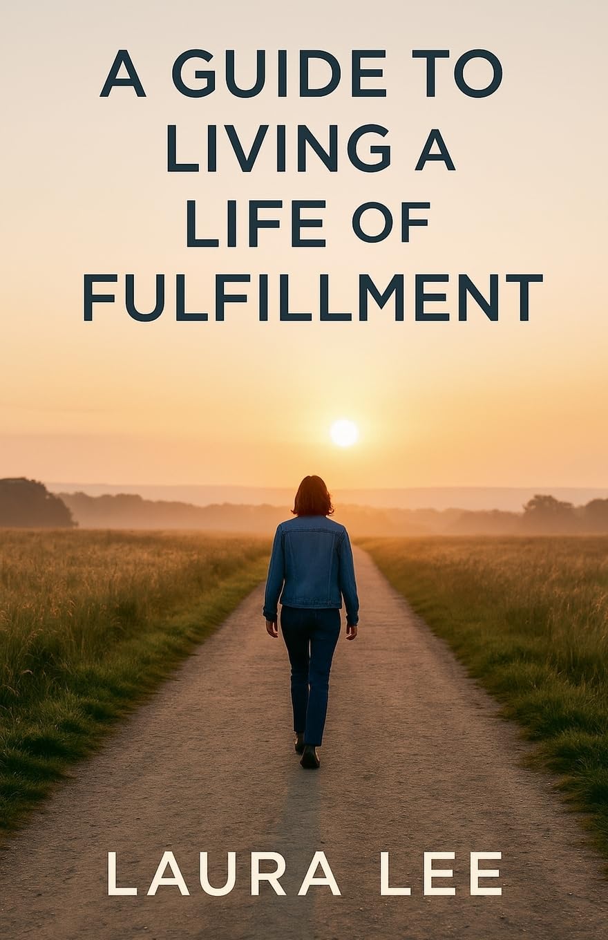 A Guide to Living a Life of Fulfillment Self-help