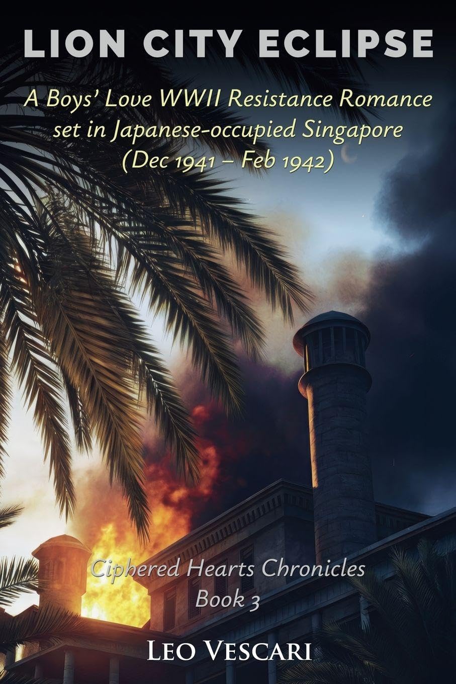 Lion City Eclipse - A Boys' Love WWII Resistance Romance set in Japanese-occupied Singapore (Dec 1941 - Feb 1942) LGBTQ+