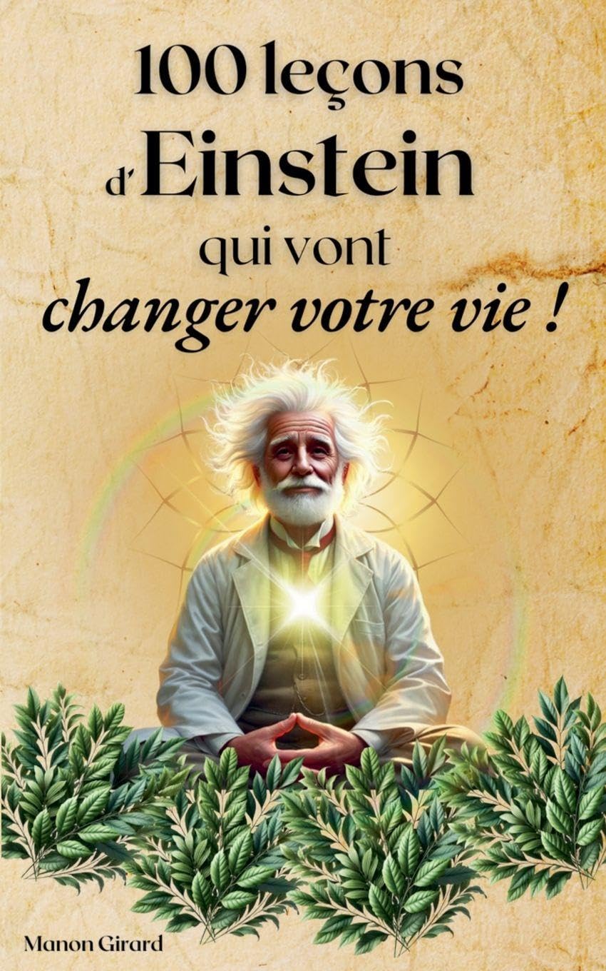 100 Leçons d'Einstein Qui Vont Changer Votre Vie (Les Clés de la Sagesse) Natural Sciences