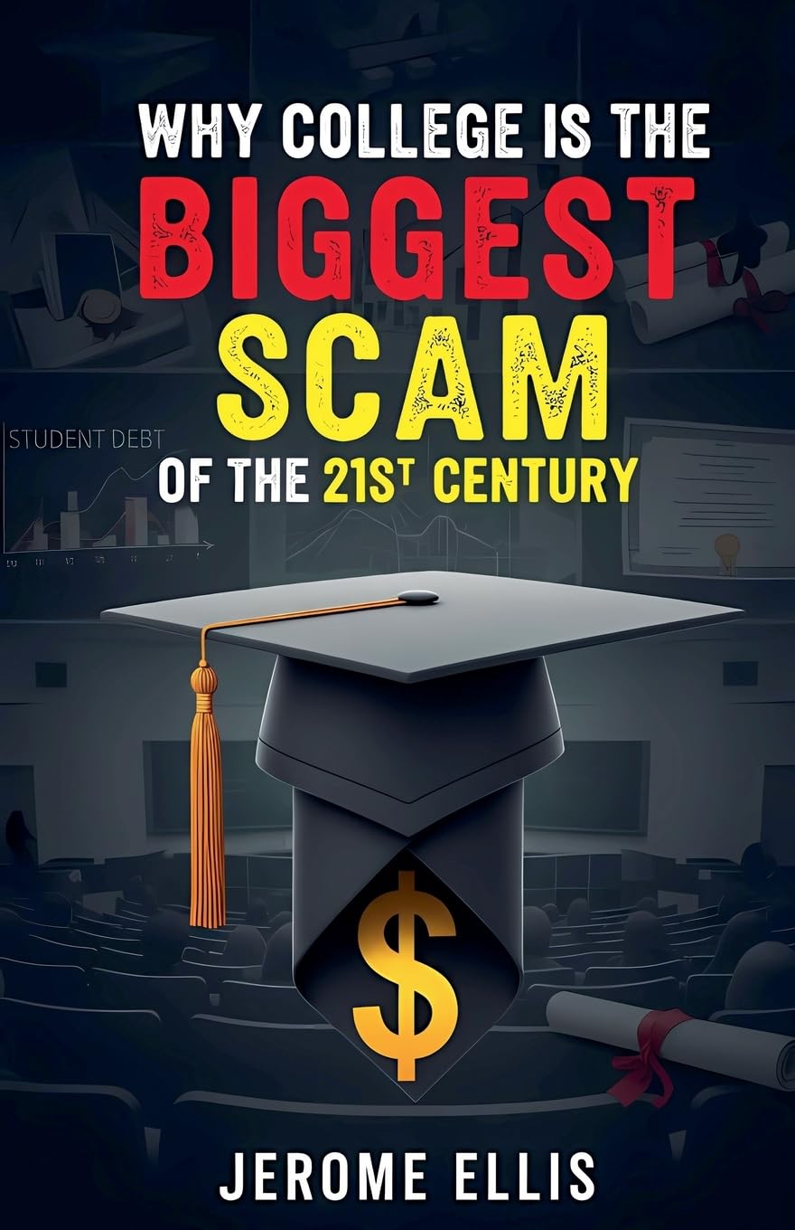Why College is the Biggest Scam of the 21st Century Education & Training