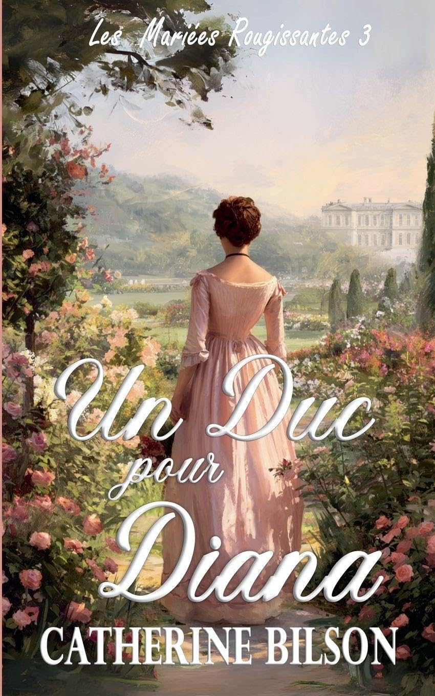 Un Duc pour Diana (Les Mariées Rougissantes) Historical Fiction