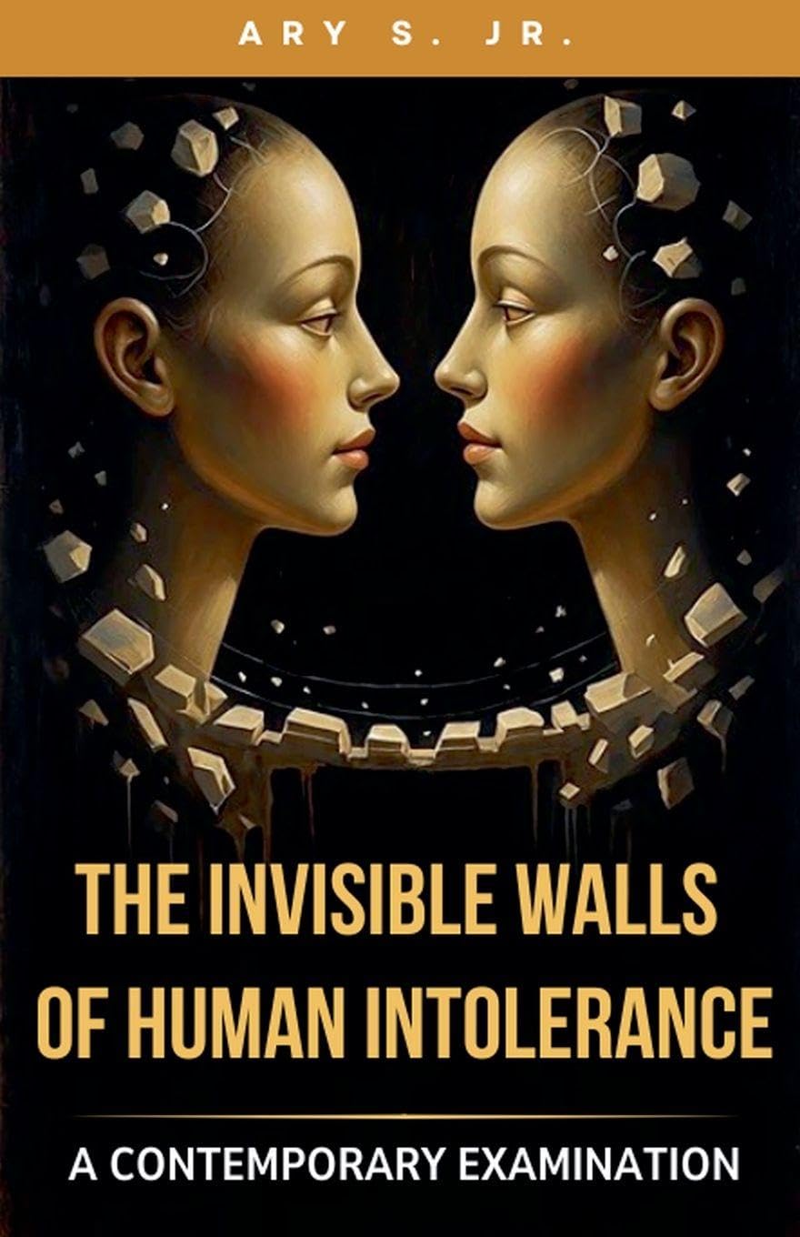 The Invisible Walls of Human Intolerance Philosophy