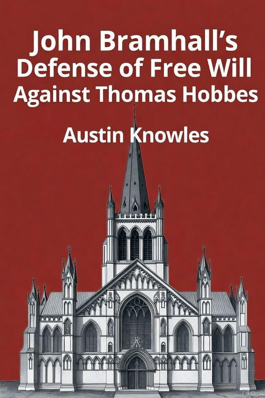 John Bramhall's Defense of Free Will Against Thomas Hobbes Politics & History