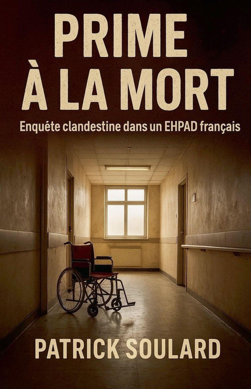 Prime à la mort, enquête clandestine dans un ehpad français Medicine