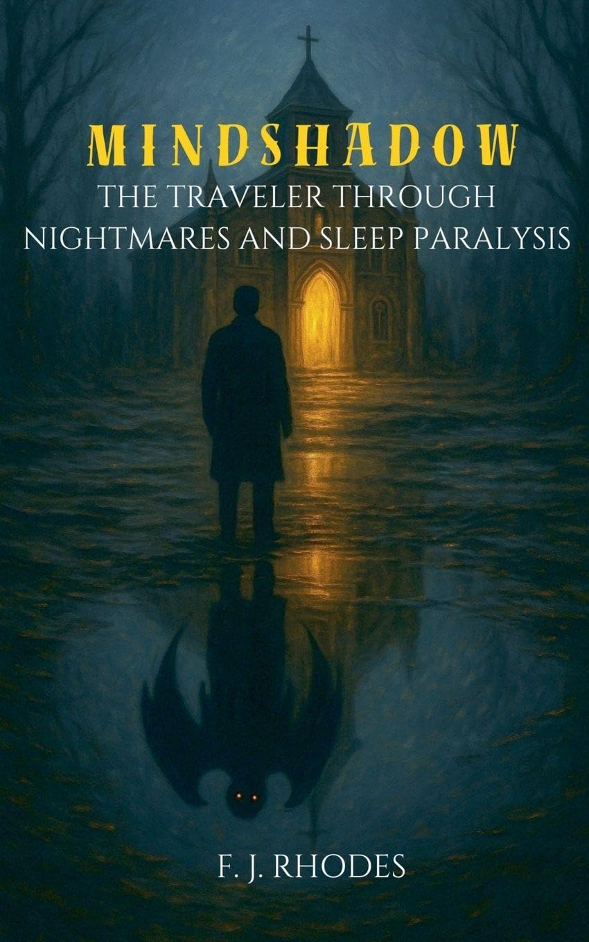 Mindshadow The Traveler Through Nightmares and Sleep Paralysis Horror & Mystery