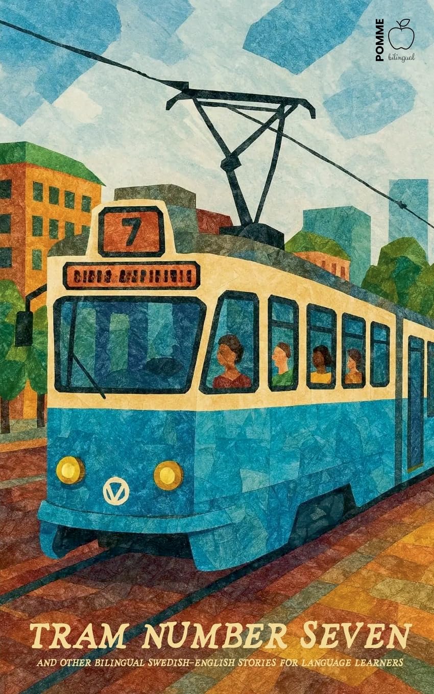 Tram Number Seven And Other Bilingual Swedish-English Stories for Language Learners Foreign Languages ​​& Dictionaries