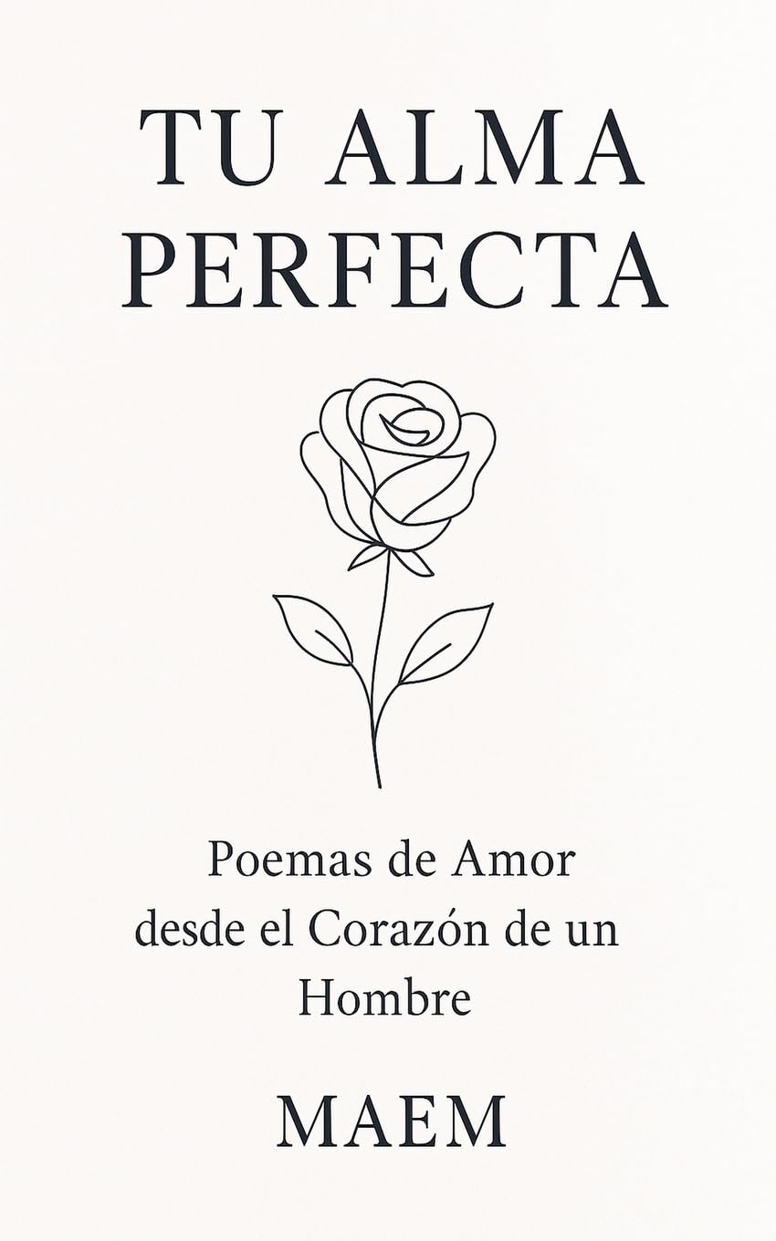 TU ALMA PERFECTA | Poemas de Amor desde el Corazón de un Hombre Poetry