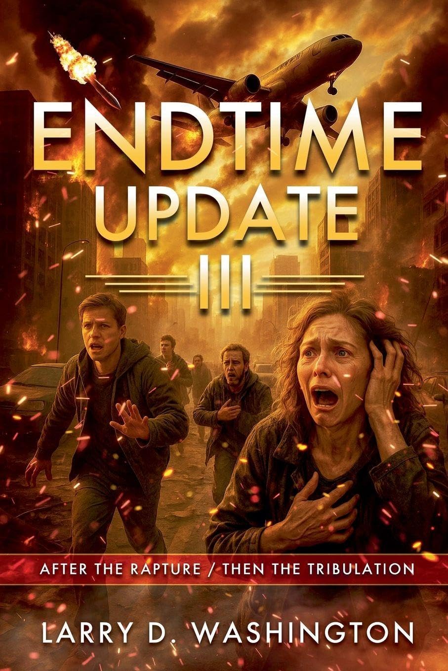 Endtime Update III (After The Rapture / Then The Tribulation) Religion & Esotericism