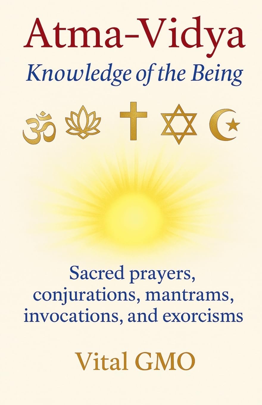 Atma-Vidya Knowledge of the Being Sacred Prayers, Conjurations, Mantrams, Invocations, and Exorcisms Religion & Esotericism