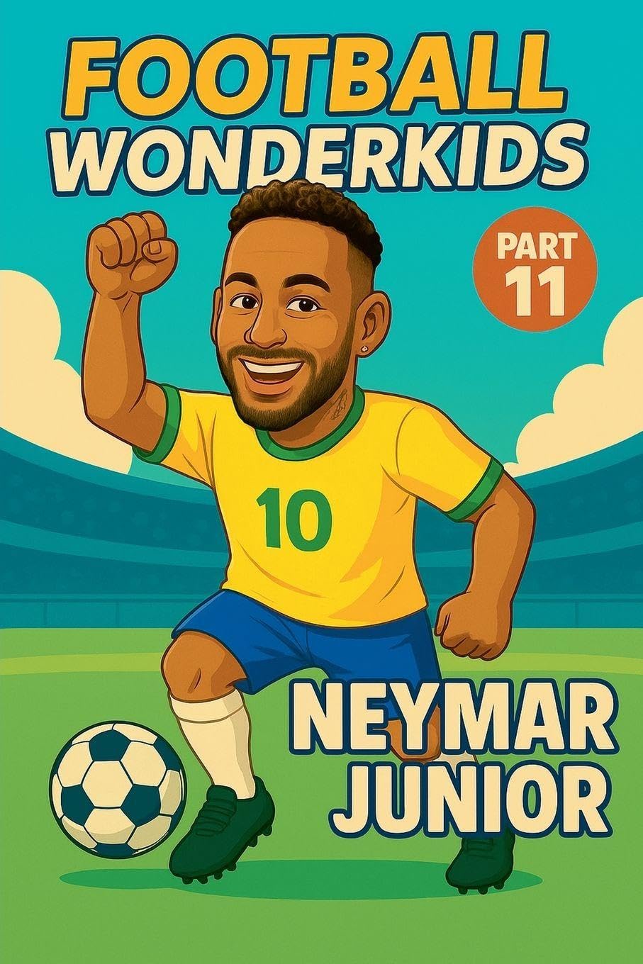 Football Wonderkids - Neymar Jr. Non-fiction