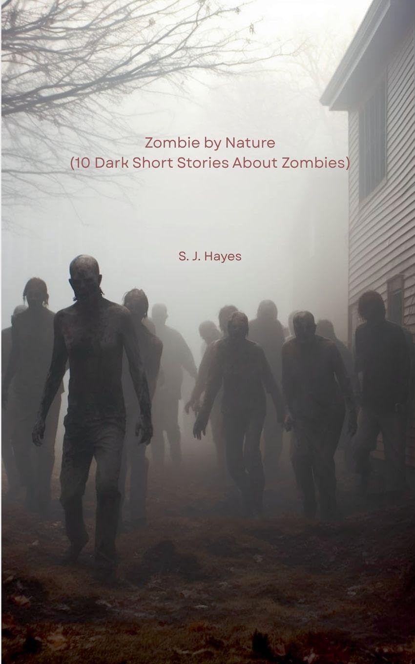 Zombie by Nature(10 Dark Short Stories About Zombies) Horror & Mystery