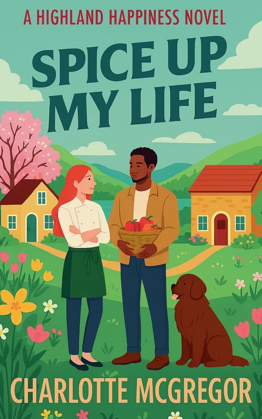 Spice Up My Life - A Highland Happiness Novel Contemporary literature
